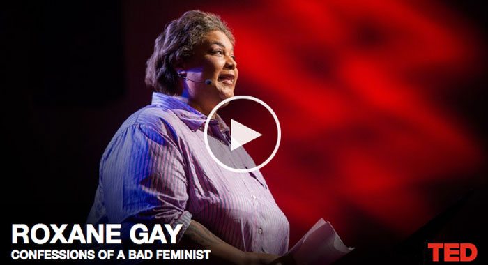 Confessions of a Bad Feminist Roxane Gay TED Talk