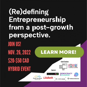 an ad for post growth summit that reads redefining entrepreneurship from a post growth perpective. Sat. Nov. 26 2022 12 noon -6:30PM
